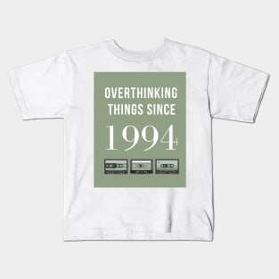 Overthinking Things Since 1994 Birthday Gift Kids T-Shirt